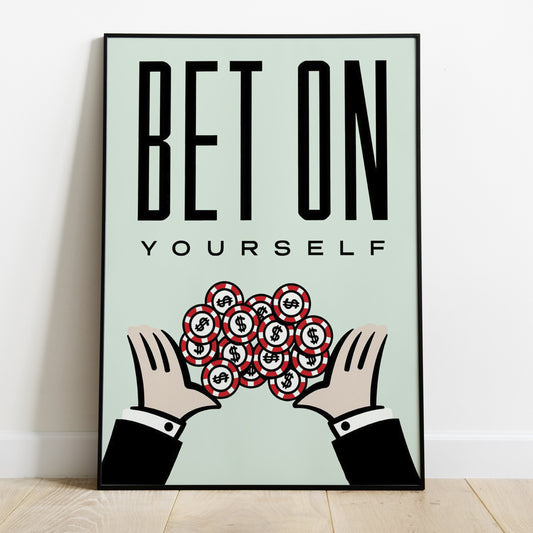 BET ON YOURSELF Wall Art Poster for Home Office