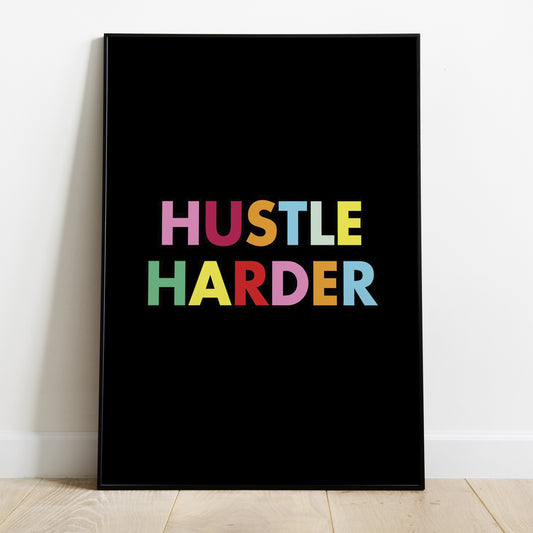 HUSTLE HARDER Wall Art Poster for Home Office