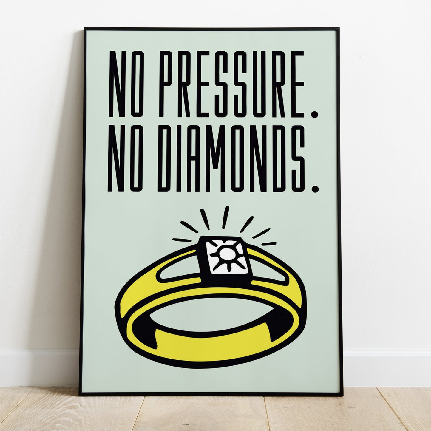 NO PRESSURE NO DIAMONDS Wall Art Poster for Home Office