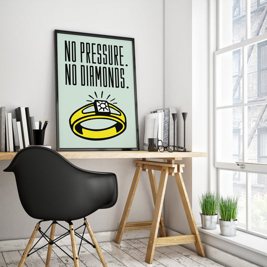 NO PRESSURE NO DIAMONDS Wall Art Poster for Home Office