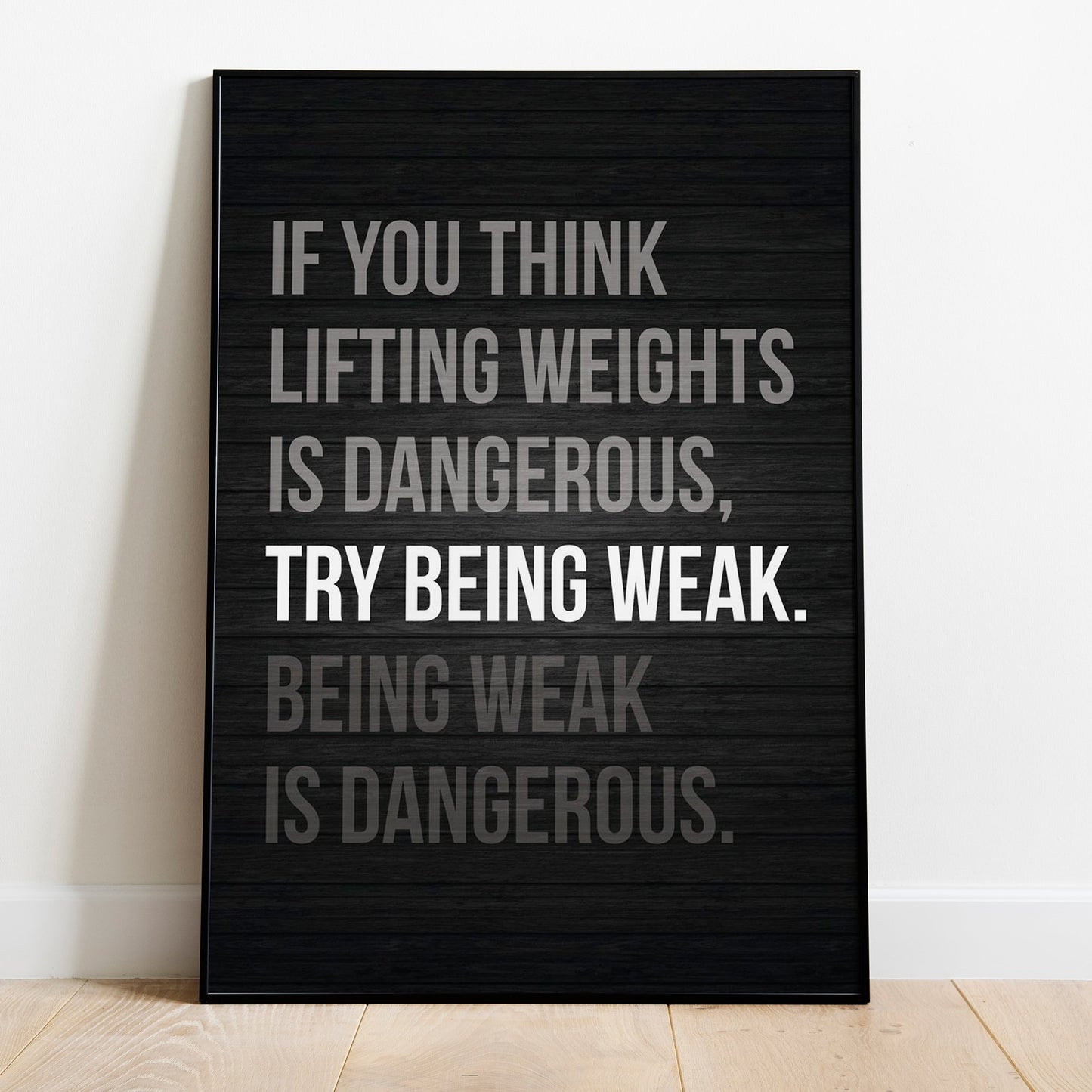 TRY BEING WEAK Wall Art Poster for Home Office